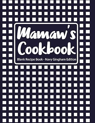 Mamaw's Cookbook Blank Recipe Book Navy Gingham Edition