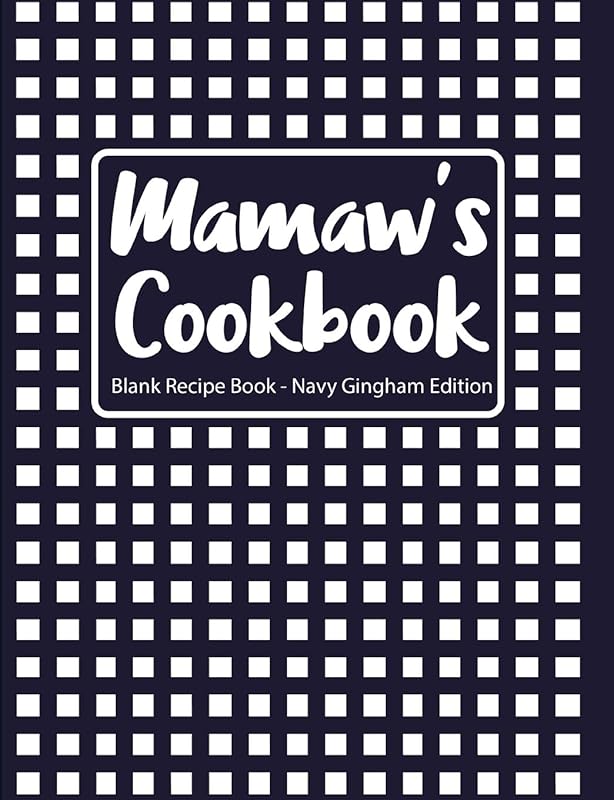 Mamaw's Cookbook Blank Recipe Book Navy Gingham Edition by Pickled Pepper Press