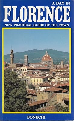 A Day in Florence: New Practical Guide of the Town 1990-91