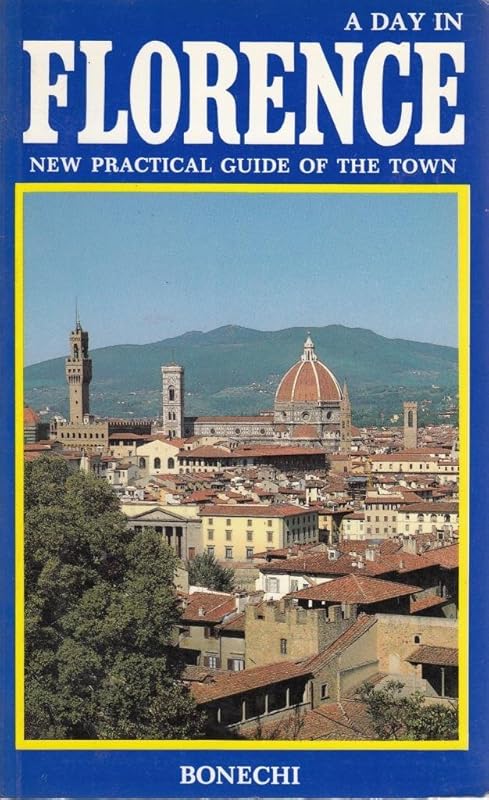 A Day in Florence: New Practical Guide of the Town 1990-91 by Vittorio Serra