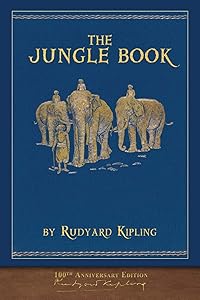 The Jungle Book (100th Anniversary Edition): Illustrated First Edition