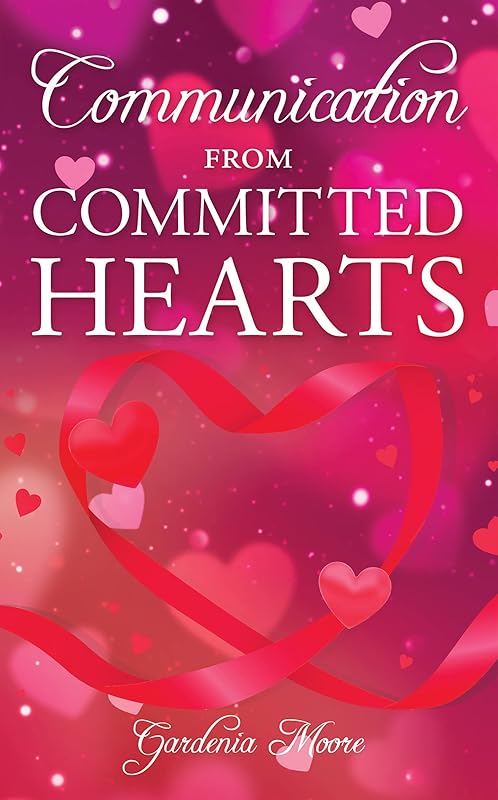 Communication from Committed Hearts by Gardenia Moore