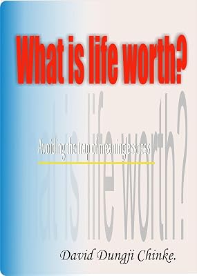 What is Life Worth: Avoiding the Trap of Meaninglessness