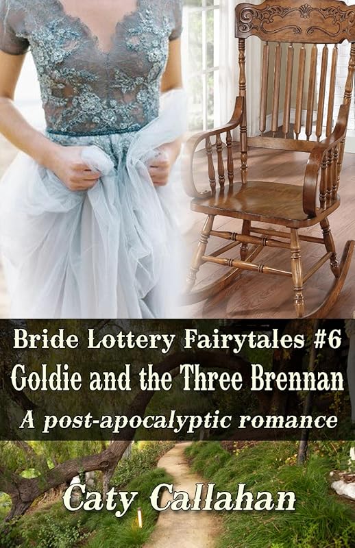 BRIDE LOTTERY FAIRYTALES, BOOK 6: GOLDIE AND THE THREE BRENNAN by CATY CALLAHAN