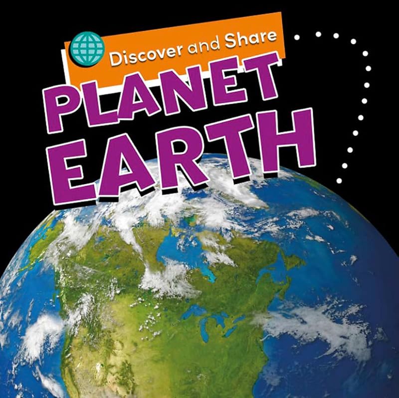 Discover and Share: Planet Earth by Angela Royston