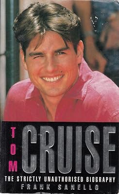 Tom Cruise: The Strictly Unauthorised Biography