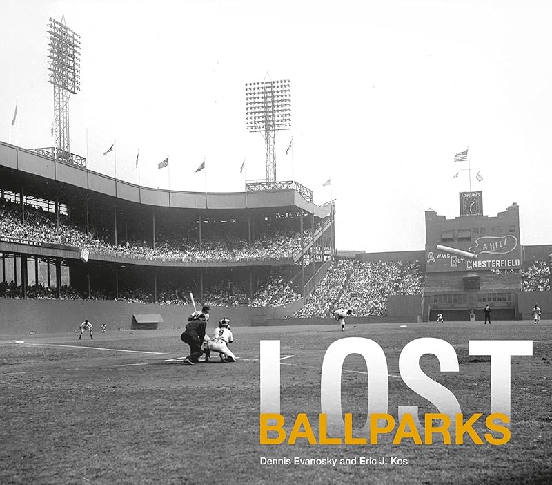 Lost Ballparks by Dennis Evanosky