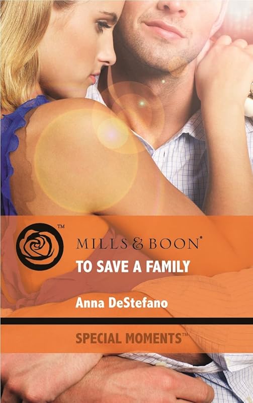 To Save a Family (Mills & Boon Special Moments) by Anna DeStefano