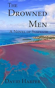 The Drowned Men: A Novel of Suspense by David Harper