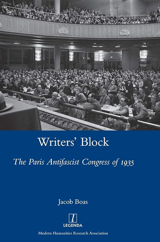 Writers' Block: The Paris Antifascist Congress of 1935 by Jacob Boas