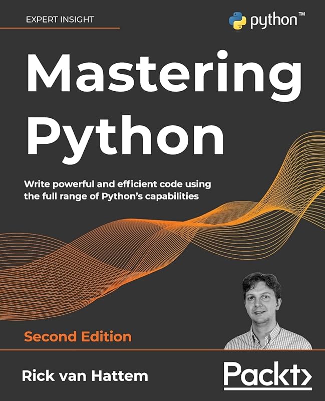 Mastering Python - Second Edition: Write powerful and efficient code using the full range of Python's capabilities by Rick Van Hattem
