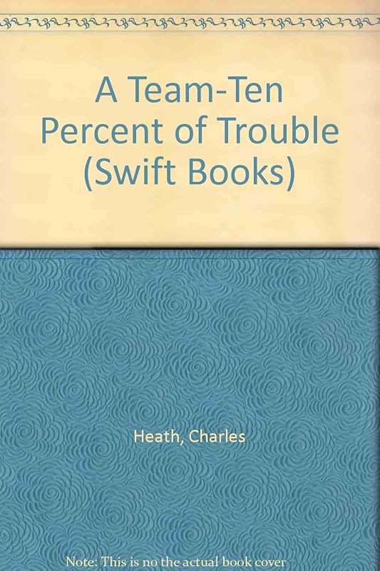 "A" Team-Ten Percent of Trouble (Swift Books) by Charles Heath