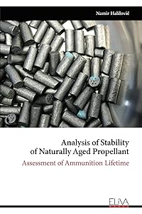 Analysis of Stability of Naturally Aged Propellant: Assessment of Ammunition Lifetime by Namir Halilović