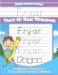 Fryar Letter Tracing for Kids Trace my Name Workbook: Tracing Books for Kids ages 3 - 5 Pre-K & Kindergarten Practice Workbook by Yolie Davis