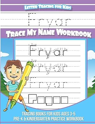 Fryar Letter Tracing for Kids Trace my Name Workbook: Tracing Books for Kids ages 3 - 5 Pre-K & Kindergarten Practice Workbook