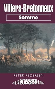 Villers-Bretonneux: Somme (Battleground Europe) by Peter Pedersen
