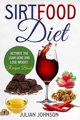 The sirtfood diet: Activate the lean gene and lose weight. Recipes book