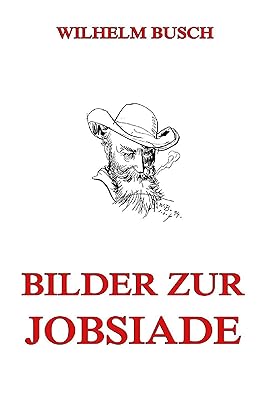 Bilder zur Jobsiade (TREDITION CLASSICS) (German Edition)