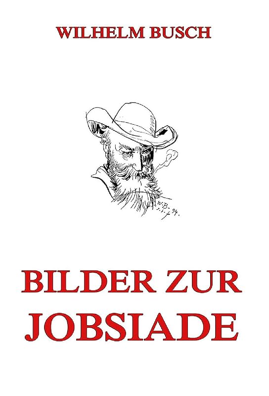 Bilder zur Jobsiade (TREDITION CLASSICS) (German Edition) by Wilhelm Busch