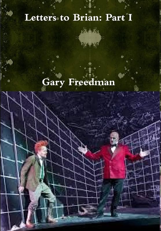 Letters to Brian: Part I by Gary Freedman