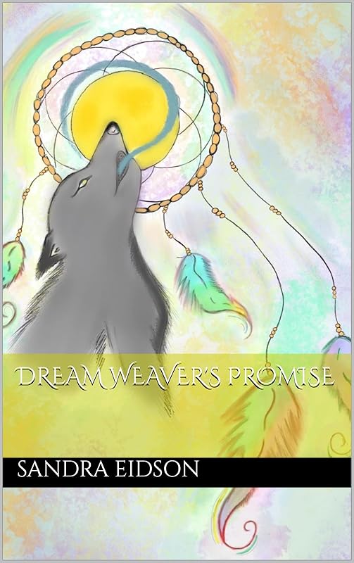 Dream Weaver's Promise by Sandra Eidson