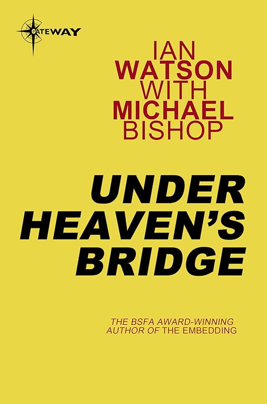 Under Heaven's Bridge by Ian Watson