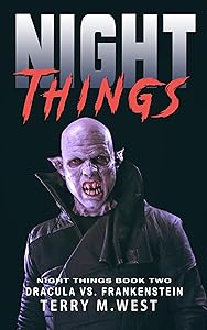 Night Things: Dracula versus Frankenstein (The Night Things Series Book 2)