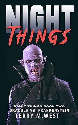 Night Things: Dracula versus Frankenstein (The Night Things Series Book 2)