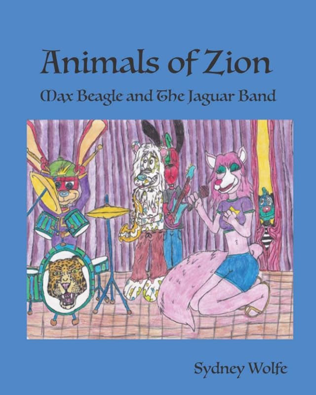 Animals of Zion: Max Beagle and The Jaguar Band by Sydney Wolfe