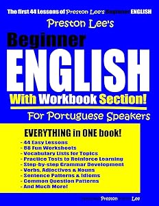 Preston Lee’s Beginner English With Workbook Section For Portuguese Speakers (Preston Lee's English For Portuguese Speakers)