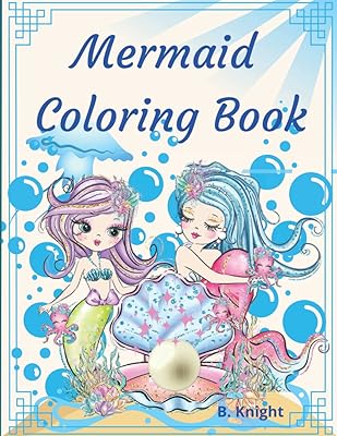 Mermaid Coloring Book: For Kids ages 7 to 12 years ,Beautiful Mermaids and their Cute Friends you can find it in this Amazing Coloring Book for young Girls