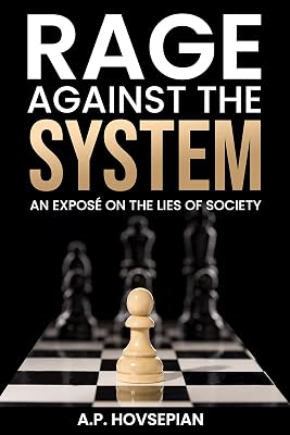 Rage Against The System: An Exposé On The Lies Of Society