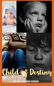 Child of Destiny (SMA) by Er. Salman Ahmad