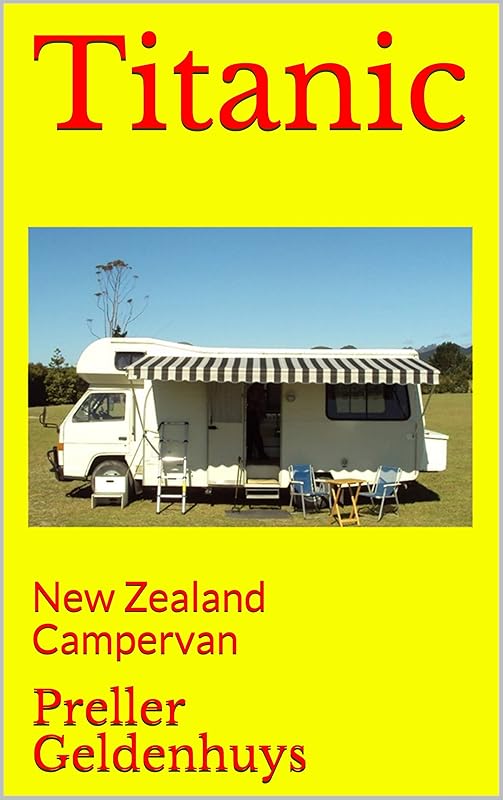 Titanic: New Zealand Campervan by Preller Geldenhuys