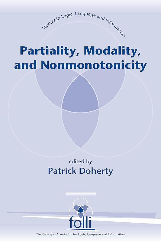Partiality, Modality and Nonmonotonicity (Studies in Logic, Language, and Information) by Patrick Doherty