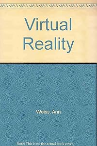 Virtual Reality: A Door to Cyberspace by Ann e. weiss
