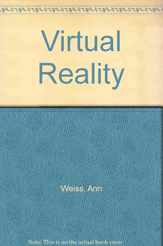 Virtual Reality: A Door to Cyberspace by Ann e. weiss