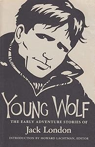 Young Wolf: The Early Adventure Stories of Jack London