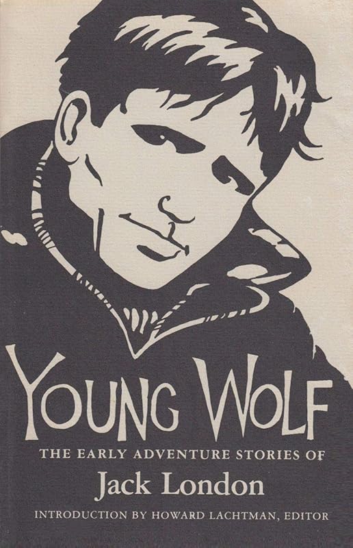 Young Wolf: The Early Adventure Stories of Jack London by Jack London