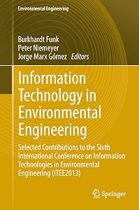 Information Technology in Environmental Engineering: Selected Contributions to the Sixth International Conference on Information Technologies in Environmental ... (Environmental Science and Engineering) by Burkhardt Funk