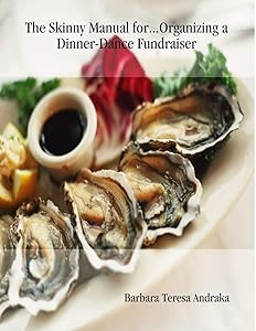 The Skinny Manual For...Organizing a Dinner-Dance Fundraiser by Barbara Andraka