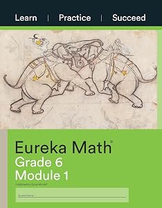 Eureka Math, Learn, Practice, Succeed Workbook, Grade 6, Module 1 by Great Minds