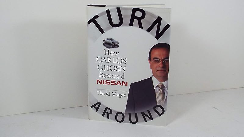 Turnaround: How Carlos Ghosn Rescued Nissan by David Magee