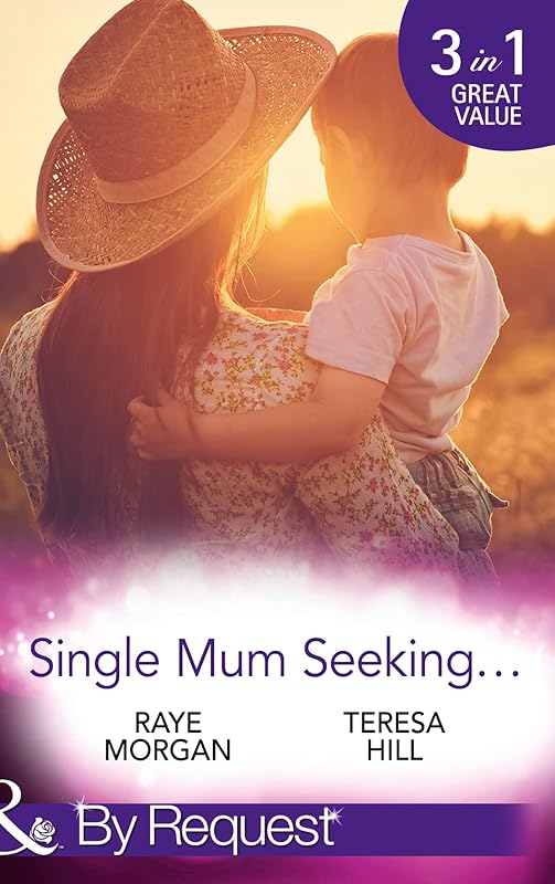 Single Mum Seeking...: A Daddy for Her Sons / Marriage for Her Baby / Single Mom Seeks... by Raye Morgan
