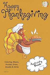 Happy Thanksgiving ACTIVITY BOOK Coloring, Mazes, Puzzles, Draw, Doodle and Write: CREATIVE NOGGINS for Kids Thanksgiving Holiday Coloring Book with Cartoon Pictures CNTG123