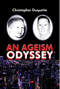 An Ageism Odyssey by Christopher Duquette