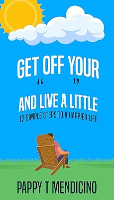 Get Off Your and Live a Little