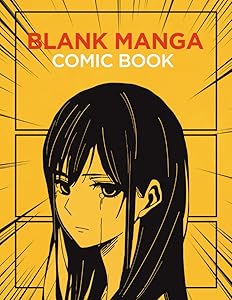 Blank Manga Comic Book: Create Your Own Manga & Anime Comics - 8.5x 11 - PREMIUM QUALITY 120 Pages Manga Template Filled With Different Mood Frames( Sad, Funny, Action, Serious and More)