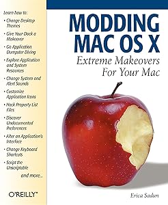 Modding Mac OS X: Extreme Makeovers for Your Mac
