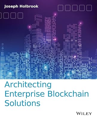 Architecting Enterprise Blockchain Solutions